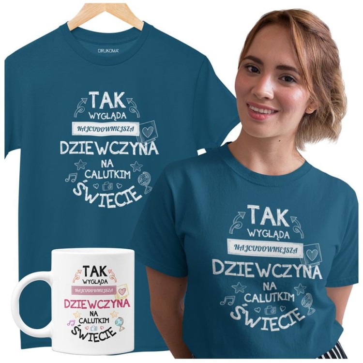 Koszulka dla Dziewczyny w zestawie z kubkiem z nadrukiem Tak wygląda najcudowniejsza Dziewczyna na calutkim świecie w kolorze petrol blu (3).jpg
