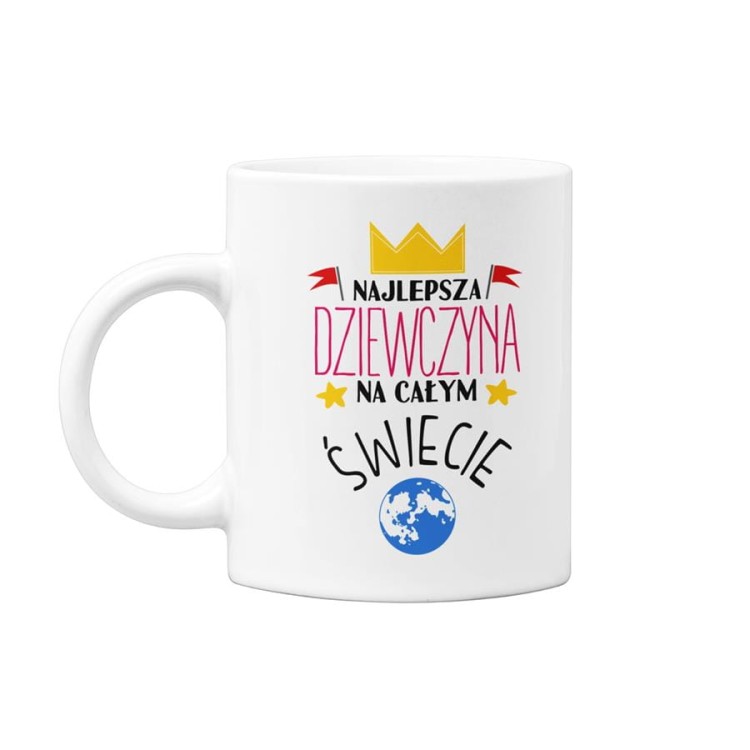 Kubek dla Dziewczyny prezent na Walentynki kubek z napisem Najlepsza Dziewczyna na całym świecie.jpg