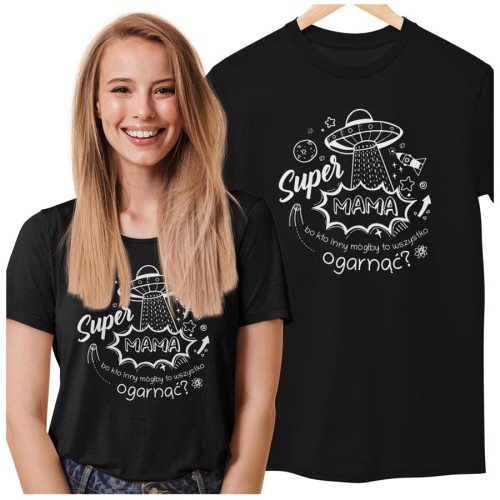 Koszulka dla Mamy na Dzień Mamy prezent z napisem Super Mama, bo kto inny mógłby to ogarnąć kolor czarny (2).jpg