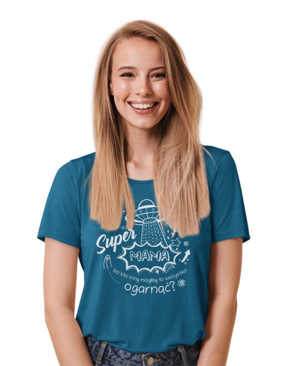 Koszulka dla Mamy na Dzień Mamy prezent z napisem "Super Mama, bo kto inny mógłby to ogarnąć?" kolor petrol blue