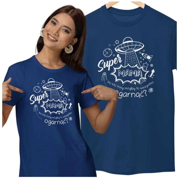 Koszulka dla Mamy na Dzień Mamy prezent z napisem Super Mama, bo kto inny mógłby to ogarnąć kolor granatowy