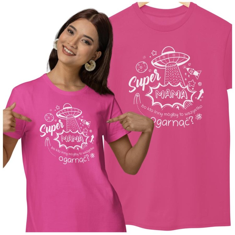 Koszulka dla Mamy na Dzień Mamy prezent z napisem Super Mama, bo kto inny mógłby to ogarnąć kolor różowy (2).jpg