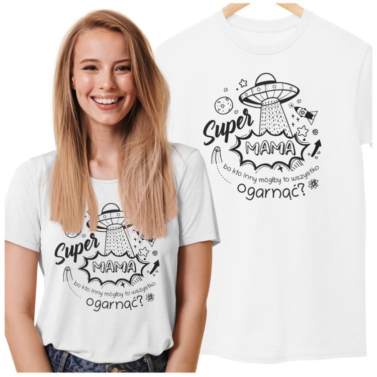 Koszulka dla Mamy na Dzień Mamy prezent z napisem Super Mama, bo kto inny mógłby to ogarnąć kolor biały (2).jpg