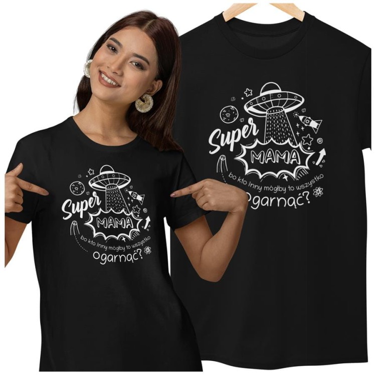 Koszulka dla Mamy na Dzień Mamy prezent z napisem Super Mama, bo kto inny mógłby to ogarnąć kolor czarny (2).jpg