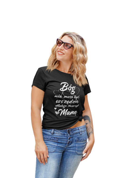 Koszulka dla mamy wraz z kubkiem z nadrukiem Bóg nie może być wszędzie dlatego stworzył Mamę (1).png