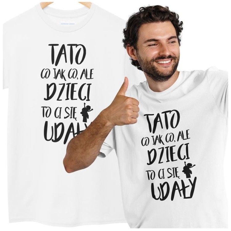 Koszulka dla TATY modny prezent na Dzień Ojca Stylowa koszulka TATO CO JAK CO, ALE DZIECI CI SIĘ UDAŁY kolor biały.jpg