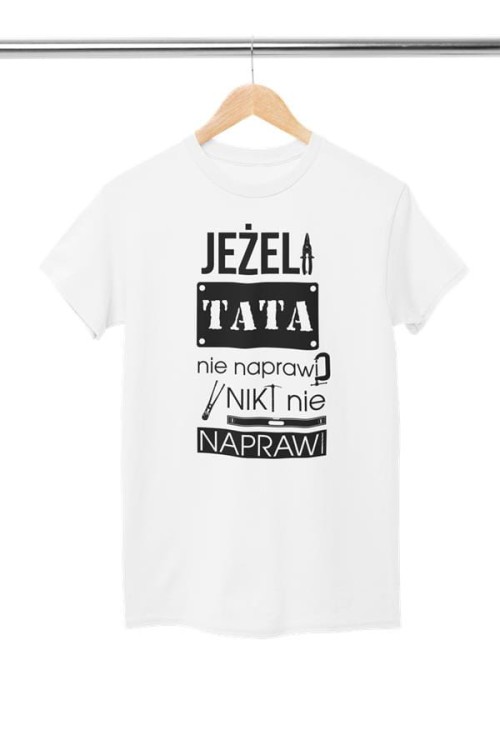 Koszulka dla taty wraz z kubkiem Jeżeli tata nie naprawi to nikt nie naprawi kolor biały (2).jpg