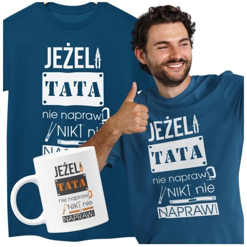 Koszulka dla taty wraz z kubkiem Jeżeli tata nie naprawi to nikt nie naprawi kolor petrol blue  (2).jpg