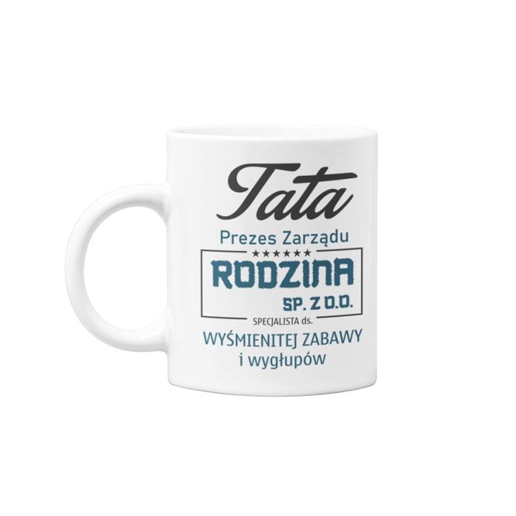 Kubek dla Taty prezent na Dzień Ojca urodziny Tata Prezes Zarządu Rodzina SP. ZO.O. specjalista ds. wyśmienitej zabawy i wygłupów (2).jpg