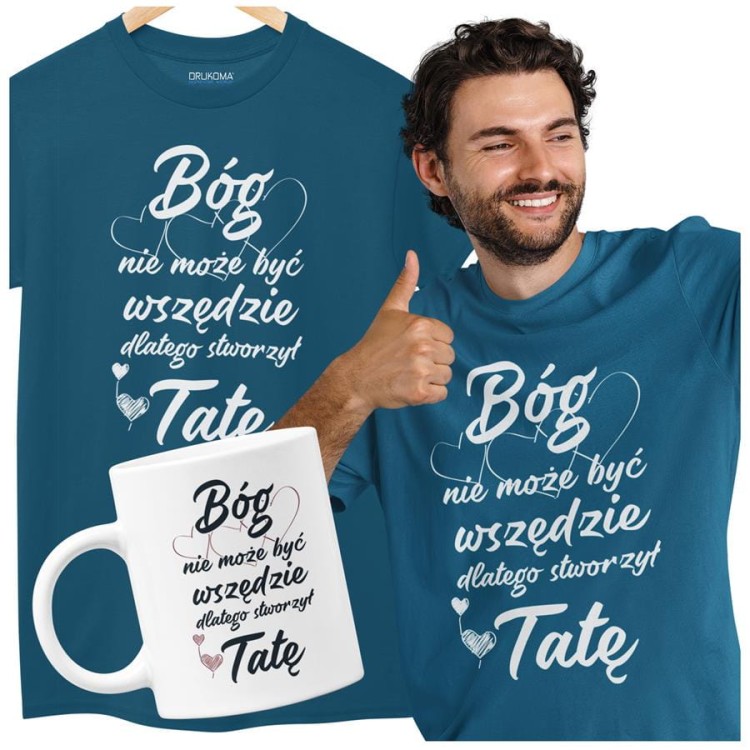 Koszulka dla taty wraz z kubkiem z nadrukiem Bóg nie może być wszędzie dlatego stworzył Tatę t-shirt w kolorze petrol blue (3).jpg