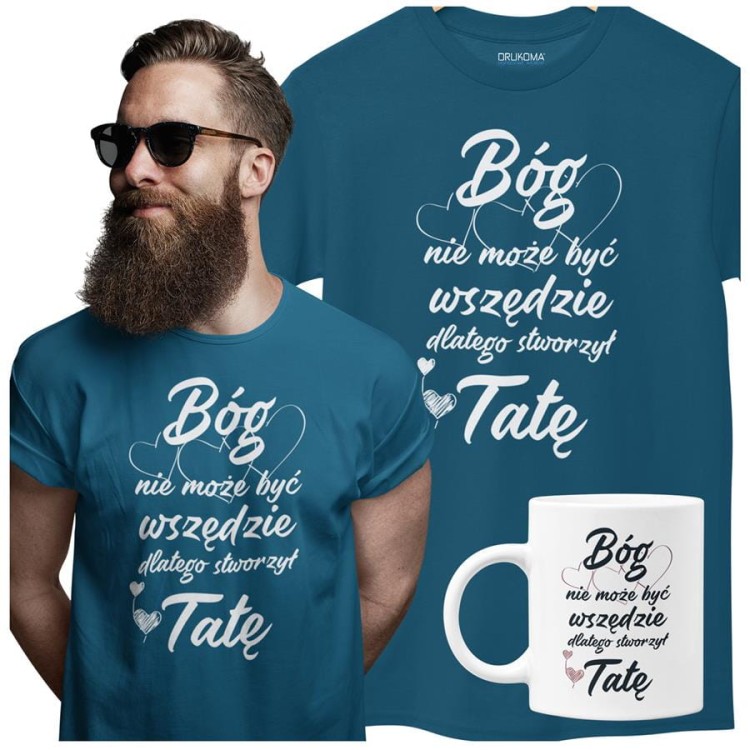 Koszulka dla taty wraz z kubkiem z nadrukiem Bóg nie może być wszędzie dlatego stworzył Tatę t-shirt w kolorze petrol blue.jpg