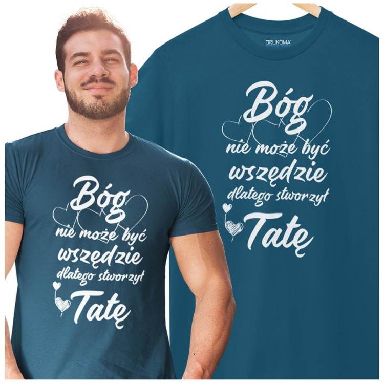 Koszulka dla taty wraz z kubkiem z nadrukiem Bóg nie może być wszędzie dlatego stworzył Tatę t-shirt w kolorze petrol blue (2).jpg