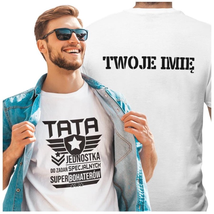 Koszulka z imieniem na plecach dla TATY modny prezent na Dzień Ojca Stylowa koszulka z napisem TATA JEDNOSTKA DO ZADAŃ SECJALNYCH SUPERBOHATERÓW kolor bia.jpg