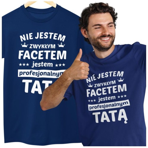 Koszulka dla TATY modny prezent na Dzień Ojca Stylowa koszulka Nie jestem zwykłym facetem jestem profesjonalnym TATĄ kolor granatowy.jpg