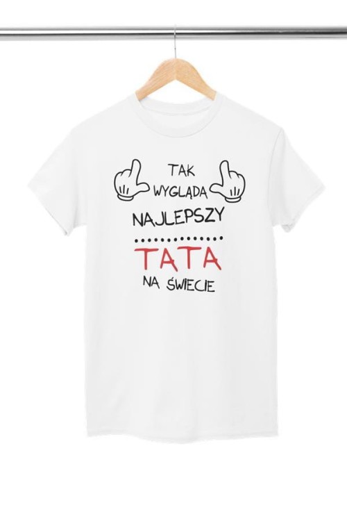 Koszulka dla TATY modny prezent na Dzień Ojca Stylowa koszulka Tak wygląda najlepszy TATA na świecie kolor biały (1).jpg