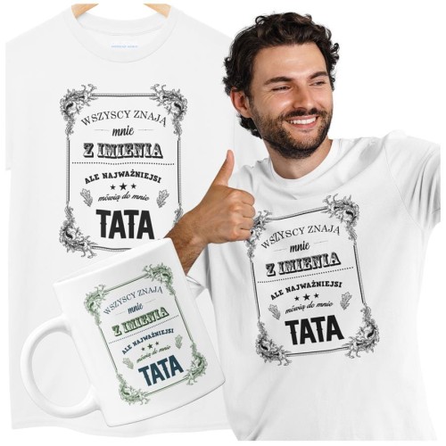 Koszulka dla taty wraz z kubkiem Wszyscy znają mnie z imienia ale najważniejsi mówią do mnie tata t-shirt w kolorze białym (4).jpg