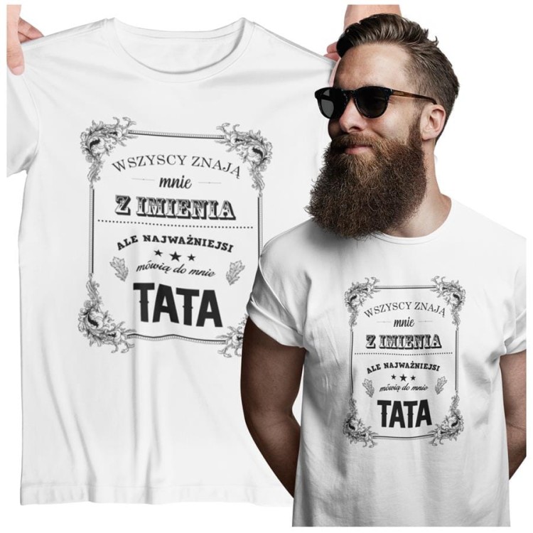 Koszulka dla taty wraz z kubkiem Wszyscy znają mnie z imienia ale najważniejsi mówią do mnie tata t-shirt w kolorze białym (6).jpg