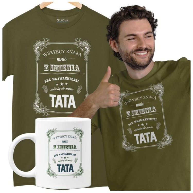 Koszulka dla taty wraz z kubkiem Wszyscy znają mnie z imienia ale najważniejsi mówią do mnie TATA t-shirt w kolorze khaki.jpg