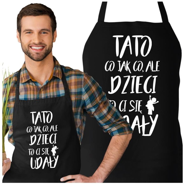 Fartuch dla Taty na prezent na Dzień Ojca z napisem Tato co jak co, ale dzieci to Ci się udały.jpg