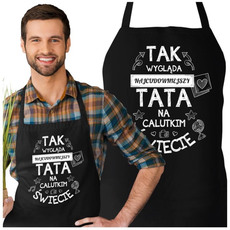 Fartuch dla Taty na prezent na Dzień Ojca z napisem Tak wygląda najcudowniejszy tata na calutkim świecie.jpg