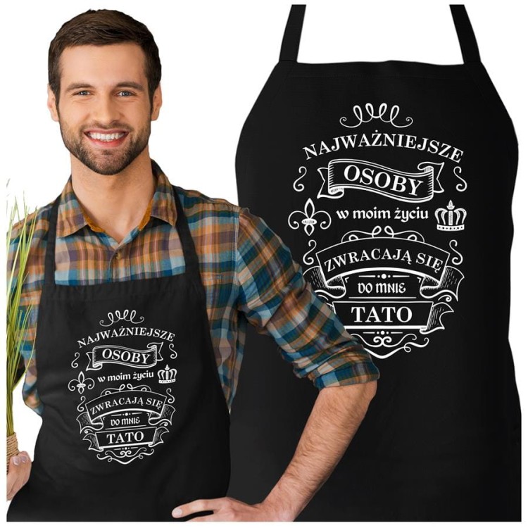 Fartuch dla Taty na prezent na Dzień Ojca z napisem Najważniejsze osoby w moim życiu zwracają się do mnie TATO.jpg