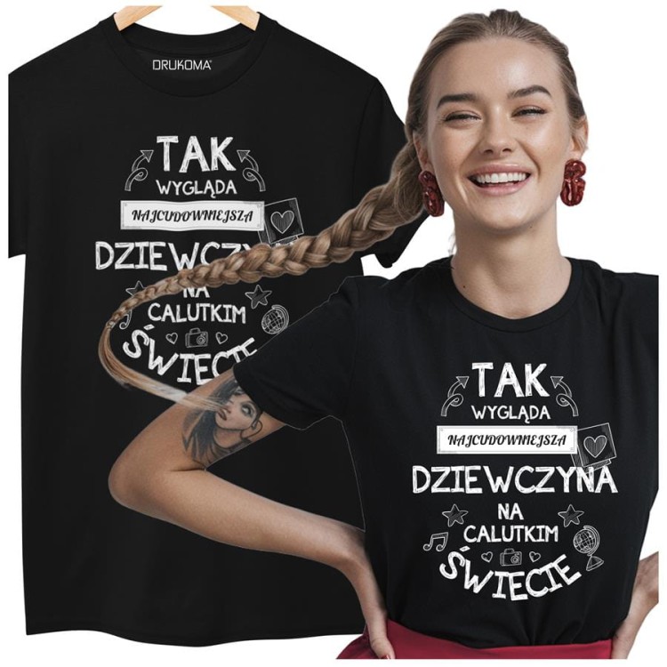 Koszulka dla Dziewczyny na Urodziny lub Walentynki z nadrukiem Tak wygląda najcudowniejsza Dziewczyna na calutkim świecie w kolorze czarnym (1).jpg