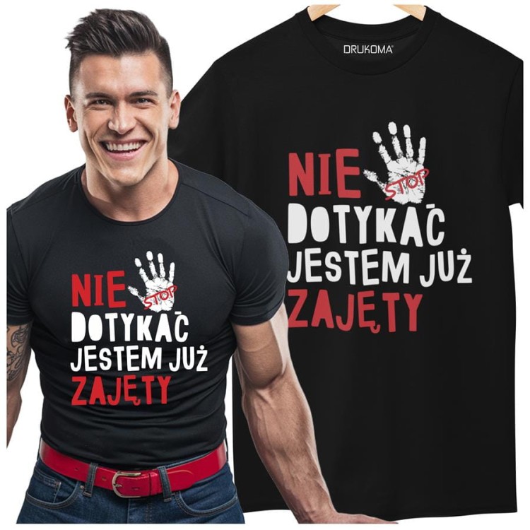 Koszulka dla Chłopaka modny prezent na Walentynki lub Urodziny stylowa koszulka z napisem NIE DOTYKAĆ JESTEM JUŻ ZAJĘTY (8).jpg