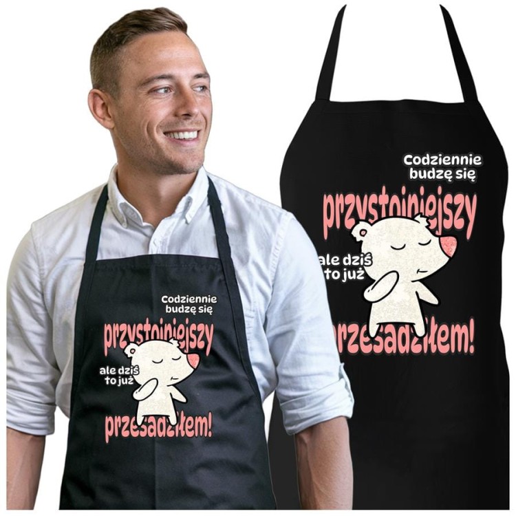 FARTUCH DLA CHŁOPAKA MĘŻA PREZENT NA WALENTYNKI z napisem Codziennie budzę się przystojniejszy, ale dzisiaj to już przesadziłem (2).jpg