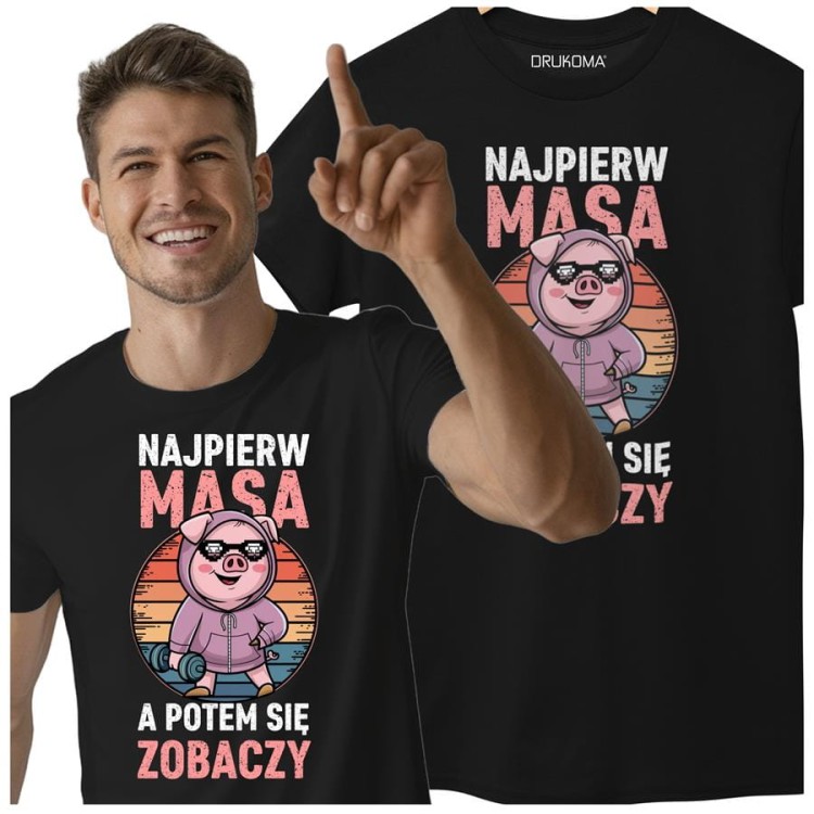 KOSZULKA ZABAWNA NA KAŻDĄ OKAZJE Z NAPISEM NAJPIERW MASA, A POTEM SIĘ ZOBACZY (1).jpg