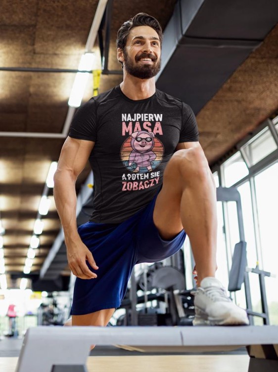 KOSZULKA ZABAWNA NA KAŻDĄ OKAZJE Z NAPISEM NAJPIERW MASA, A POTEM SIĘ ZOBACZY (5).jpg