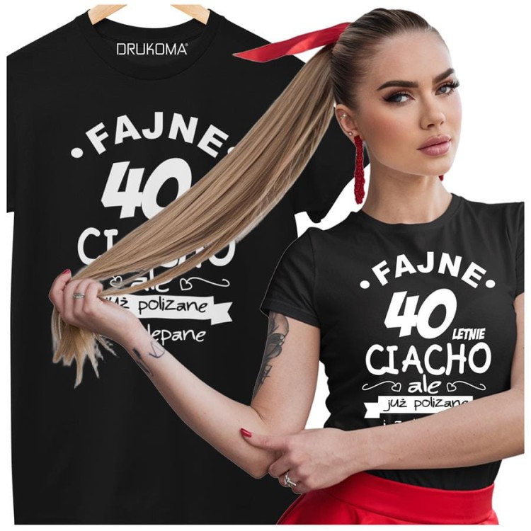 KOSZULKA NA 40 URODZINY FAJNE 40 LETNIE CIACHO, ALE JUZ POLIZANE I ZAKLEPANE (4).jpg