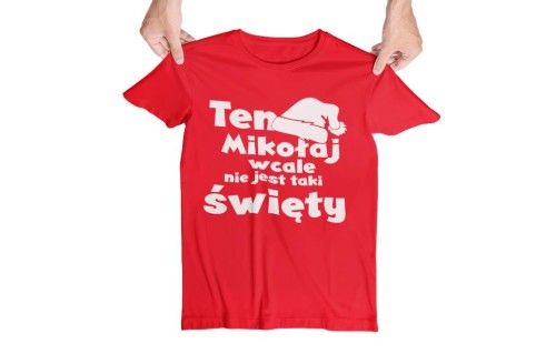 Koszulka świąteczna z napisem Ten Mikołaj nie jest wcale taki święty koszulka czerwona 1.jpg