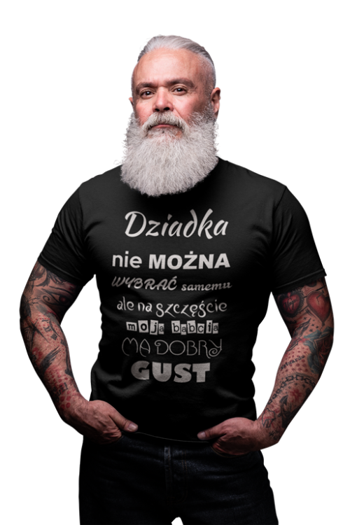 Koszulka dla DZIADKA z napisem Dziadka nie można wybrać samemu ale na szczęście moja babcia ma dobry gust koszulka czarna 2.png