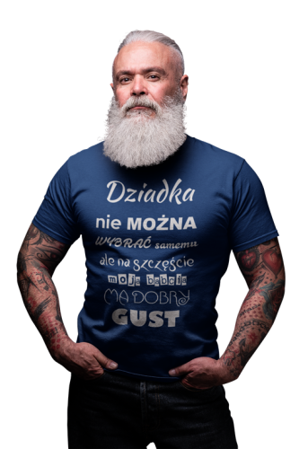 Koszulka dla DZIADKA z napisem Dziadka nie można wybrać samemu ale na szczęście moja babcia ma dobry gust 2.png