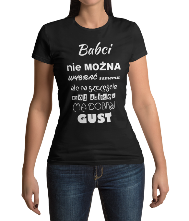 koszulka dla babaci z napisem Babci nie mozna wybrać samemu na szczęście mój dziadek ma dobry gust koszulka czarna.png