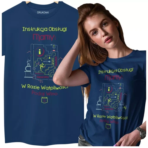 KOSZULKA dla Mamy Z KOLOROWYM NADRUKIEM na Dzień Matki Instrukcja Mamy... w razie wątpliwości podaj wino kolor granatowy (2).webp
