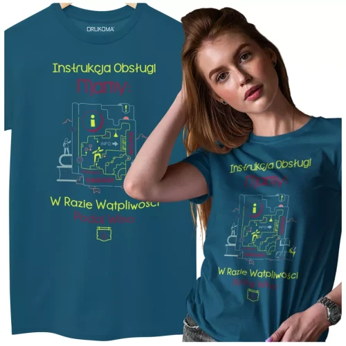KOSZULKA dla Mamy Z KOLOROWYM NADRUKIEM na Dzień Matki Instrukcja Mamy... w razie wątpliwości podaj wino kolor petrol (1).webp