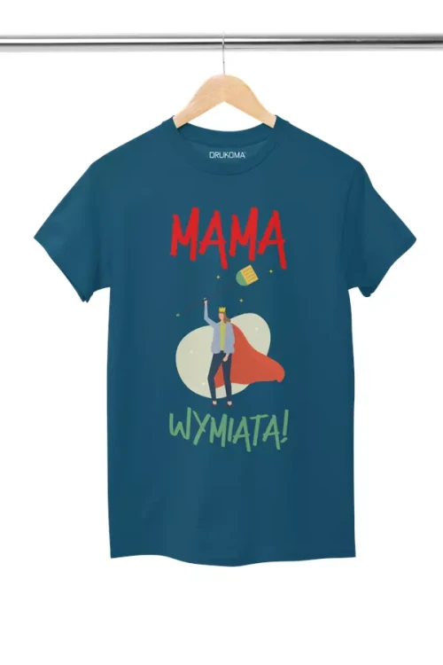 KOSZULKA dla Mamy Z KOLOROWYM NADRUKIEM na Dzień Matki MAMA WYMIATA! kolor petrol (2).webp