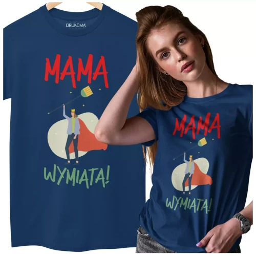 KOSZULKA dla Mamy Z KOLOROWYM NADRUKIEM na Dzień Matki MAMA WYMIATA! kolor granatowy (4).webp