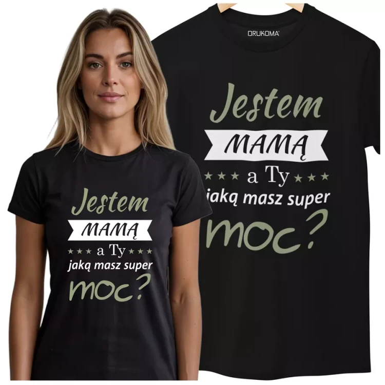 KOSZULKA dla Mamy Z KOLOROWYM NADRUKIEM na Dzień Matki Jestem mamą, a ty jaką masz super moc kolor czarny (2).webp