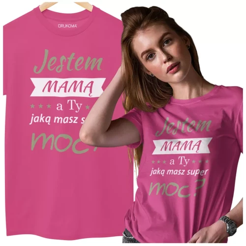 KOSZULKA dla Mamy Z KOLOROWYM NADRUKIEM na Dzień Matki Jestem mamą, a ty jaką masz super moc kolor różowy (2).webp