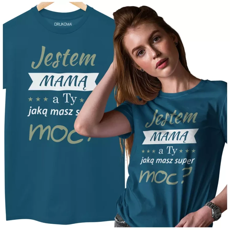 KOSZULKA dla Mamy Z KOLOROWYM NADRUKIEM na Dzień Matki Jestem mamą, a ty jaką masz super moc kolor petrol (2).webp
