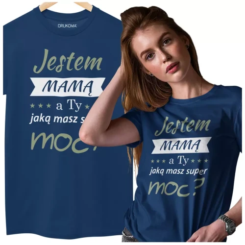 KOSZULKA dla Mamy Z KOLOROWYM NADRUKIEM na Dzień Matki Jestem mamą, a ty jaką masz super moc kolor granatowy (1).webp