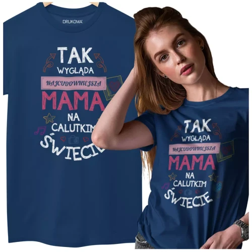 KOSZULKA dla Mamy Z KOLOROWYM NADRUKIEM na Dzień Matki Tak wygląda najcudowniejsza mama na calutkim świecie kolor granatowy  (3).webp