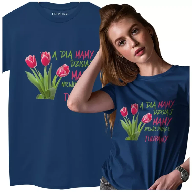 Koszulka dla Mamy na Dzień Mamy z nadrukiem A dla mamy dzisiaj mamy niewiędnące tulipany kolor granatowy (2).webp