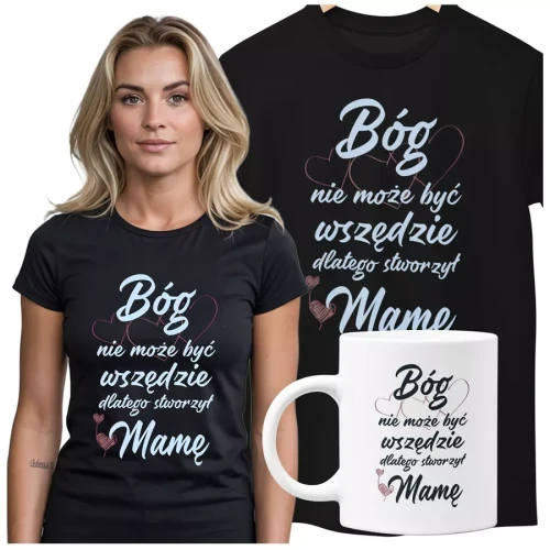KOSZULKA z kubkiem dla Mamy Z KOLOROWYM NADRUKIEM na Dzień Matki Bóg nie może być wszędzie, dlatego stworzył Mamę kolor czarny.webp