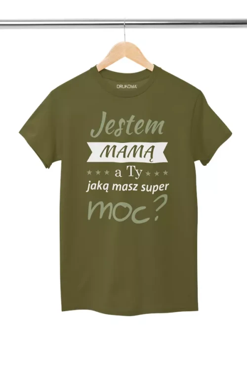 KOSZULKA dla Mamy Z KOLOROWYM NADRUKIEM na Dzień Matki Jestem mamą, a ty jaką masz super moc kolor khaki (3).webp