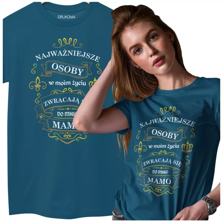 KOSZULKA dla Mamy na Dzień Matki z napisem Najważniejsze osoby w moim życiu zwracają się do mnie MAMO kolor petrol  (2).webp