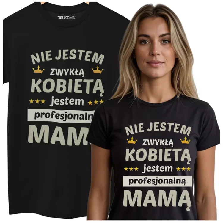 KOSZULKA dla Mamy na Dzień Matki z napisem Nie jestem zwykłą kobietą jestem profesjonalną MAMĄ kolor czarny (2).webp