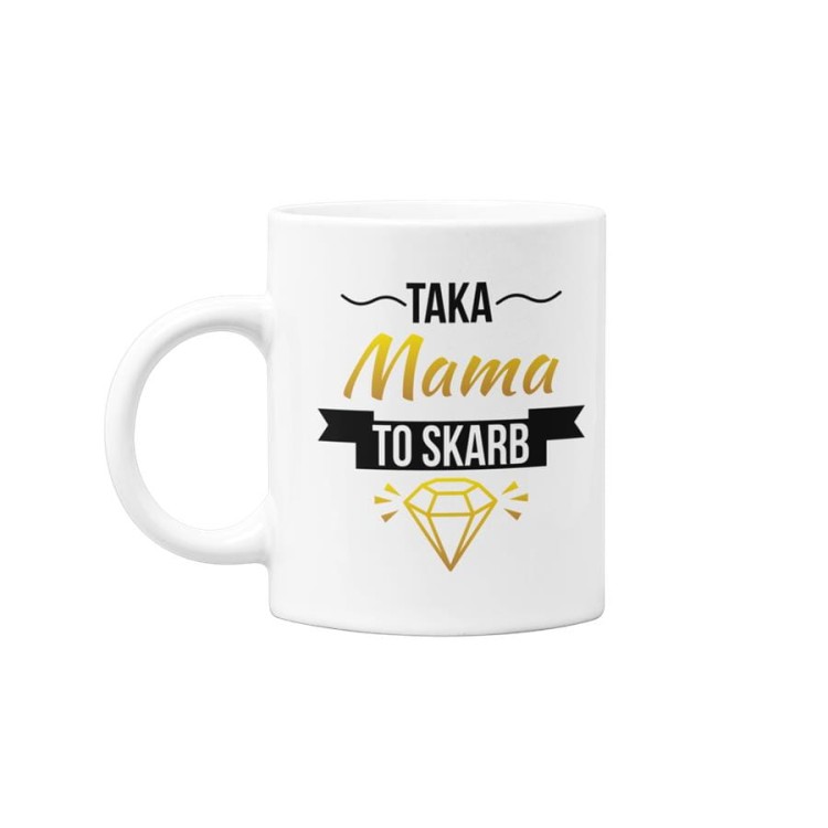 Kubek dla mamy prezent na Dzień Matki kubek z napisem Taka Mama to skarb  (2).jpg
